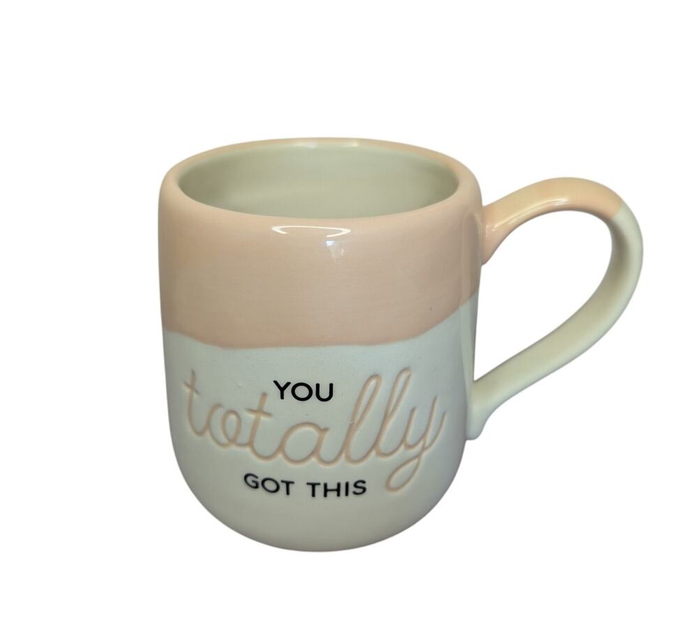Our Name is Mud Coffee Mugs, Lorrie Veasey "You Totally Got This" Ceramic Cup